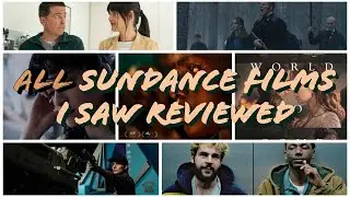 REVIEWING EVERY FILM I SAW AT SUNDANCE!!! (SUNDANCE REVIEWS)