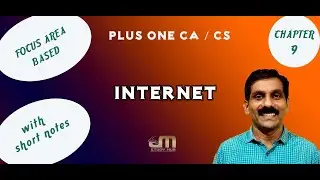 PLUS ONE CA/CS | FOCUS AREA | CHAPTER 9 | INTERNET