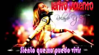Siento  que no puedo vivir  & Arr  Rolando Ft  - ((LENTO VIOLENTO))  Marzo 2015
