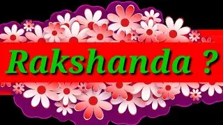 Rakshanda Name Status | Rakshanda Name Meaning | Rakshanda  Name WhatsApp Status | Magic of Name