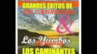 IDOLATRIA,-LOS CAMINANTES