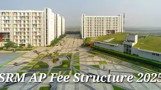 SRM AP Fee Structure 2025 Explained in Telugu | Official Website Info | SRM University Amaravati