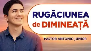 Rugăciune de dimineață &ndash; Spune ce ai pe suflet și cere ajutor divin