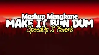 DJ CAMPURAN 🎟️ TERBARU 2023 || DJ Make It Bun Dem X Mashup ( Speed Up & Reverb )🎧