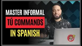 Master Informal &ldquo;T&uacute;&rdquo; Commands In Spanish