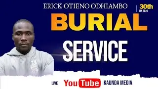 Erick otieno odhiambo burial service