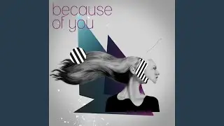 Because of You