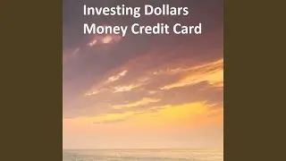 Investing Dollars Money Credit Card