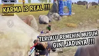 KARMA!!! JANGAN PERNAH REMEHIN MUSUH | PUBG MOBILE