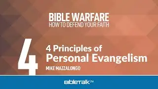 4 принципа личного благовестия – Майк Маццалонго | BibleTalk.tv