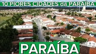 TOP 10 PIORES CIDADES DA PARAÍBA [2026]