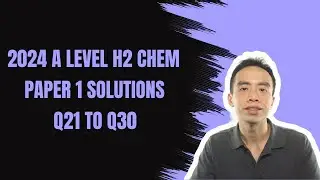 2024 A Level H2 Химия, экзаменационная работа 1, предлагаемые решения – вопросы 21–30