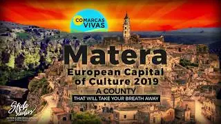 Comarcas Vivas presents: Matera, Italia - European Capital of Culture 2019