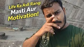 Life Ka Asli Rang: Masti Aur Motivation!