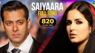 Saiyaara Full Song | Ek Tha Tiger | Salman Khan, Katrina Kaif | Mohit Chauhan, Tarannum, Sohail Sen