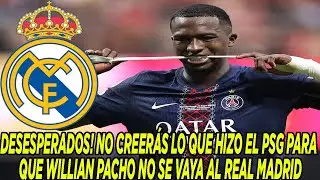 DESESPERADOS! NO CREER&Aacute;S LO QUE HIZO EL PSG PARA QUE WILLIAN PACHO NO SE VAYA AL REAL MADRID