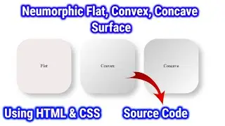 How to Create Neumorphic UI Flat, Concave, Convex Surface Using HTML & CSS | WebHak5