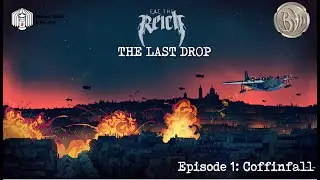 BlackwaterDnD - Eat the Reich: The Last Drop - Episode 1: Coffinfall