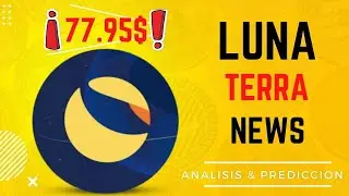 TERRA LUNA Criptomoneda 🚀 PREDICC&Iacute;ON PRECIO 77.95$ | Coinstein