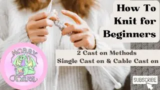 Beginners Knitting 2 Cast on Methods Single Cast on and Cable Cast on | Hobby Rocks