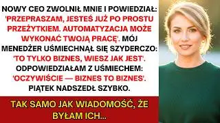 Szef zwolnił mnie za to, że byłem „za stary”; tydzień później byli w szoku gdy zostałem ich nowym...