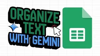 Text Organization Made Easy with Gemini AI | Google Sheets