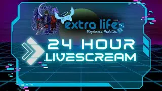 24 Hours of Gaming for Charity #extralife4kids