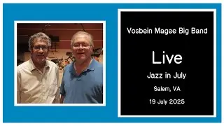 Vosbein Magee Big Band &ndash; Live at Jazz in July 2025