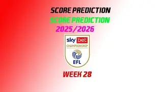 Championship Prediction 25 26 Game Week 28