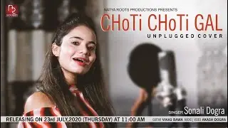 Choti Choti Gal || Unplugged Cover || Latest Bollywood 2020 || Sonali Dogra || Akash Dogra