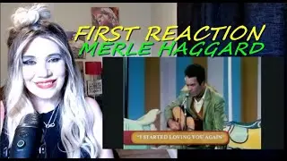 First Reaction To Merle Haggard Today I Started Loving You Again