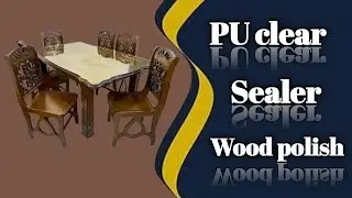 pu clear sealer wood polish || pu clear sealer || pu clear sealer wood polish at home || Furniture