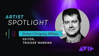 Robert Grigsby Wilson, Editor for Trigger Warning &mdash; Avid Artist Spotlight