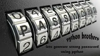 Generate Strong Password Using Python ...