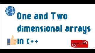 22 One and Two Dimensional Array in C++