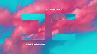 Dj Papo Reto - Dormi Com Ela