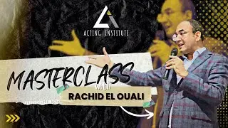 Acting Masterclass | Rachid El Ouali