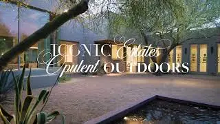 ICONIC Estates: Opulent Outdoors | Iconic Life