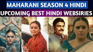 MAHARANI SEASON 4 HINDI WEBSIRIES
