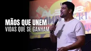 M&Atilde;OS QUE UNEM, VIDAS QUE SE GANHAM | Vinicius Salvador