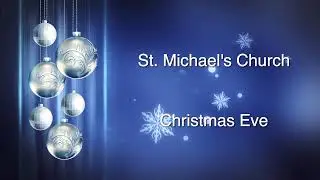 St. Michael's | 3 pm Christmas Eve/ Holy Communion Service | December 24, 2025