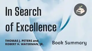 In Search of Excellence by Robert H. Waterman Jr. and Tom Peters | Book Summary