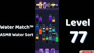 Water Match Level 77 | ASMR Water Sort Puzzle 🧠💧 Relaxing Brain Game | Mini Boss