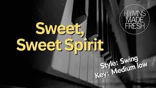 Sweet, Sweet Spirit - PIANO Instrumental with LYRICS