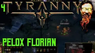 Pelox Florian: Tyranny Ep. 4