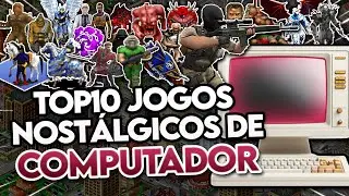 TOP10 MELHORES JOGOS NOST&Aacute;LGICOS DE PC! Jogos INCR&Iacute;VEIS dos ANOS 90 e IN&Iacute;CIO dos ANOS 2000 ! (PC)