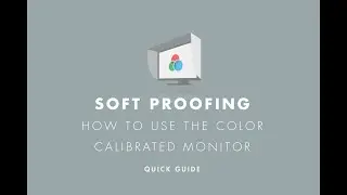 Soft Proofing with a Color Calibrated Monitor