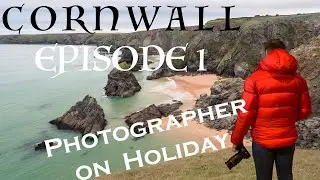 Cornwall - Episode 1, Photographer on Holiday