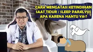 CARA MENGATASI KETINDIHAN SAAT TIDUR, SLEEP PARALYSIS - DOKTER SADDAM ISMAIL