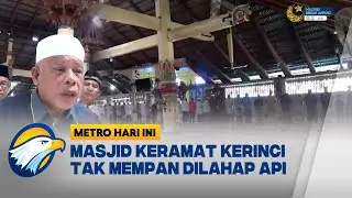 Masjid Keramat Kerinci Tetap Utuh Meski Pernah Terbakar & Diguncang Gempa - [METRO HARI INI]